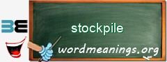 WordMeaning blackboard for stockpile